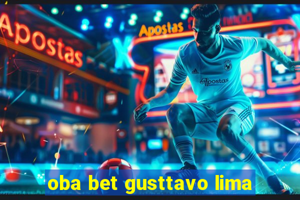 oba bet gusttavo lima